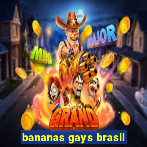 bananas gays brasil